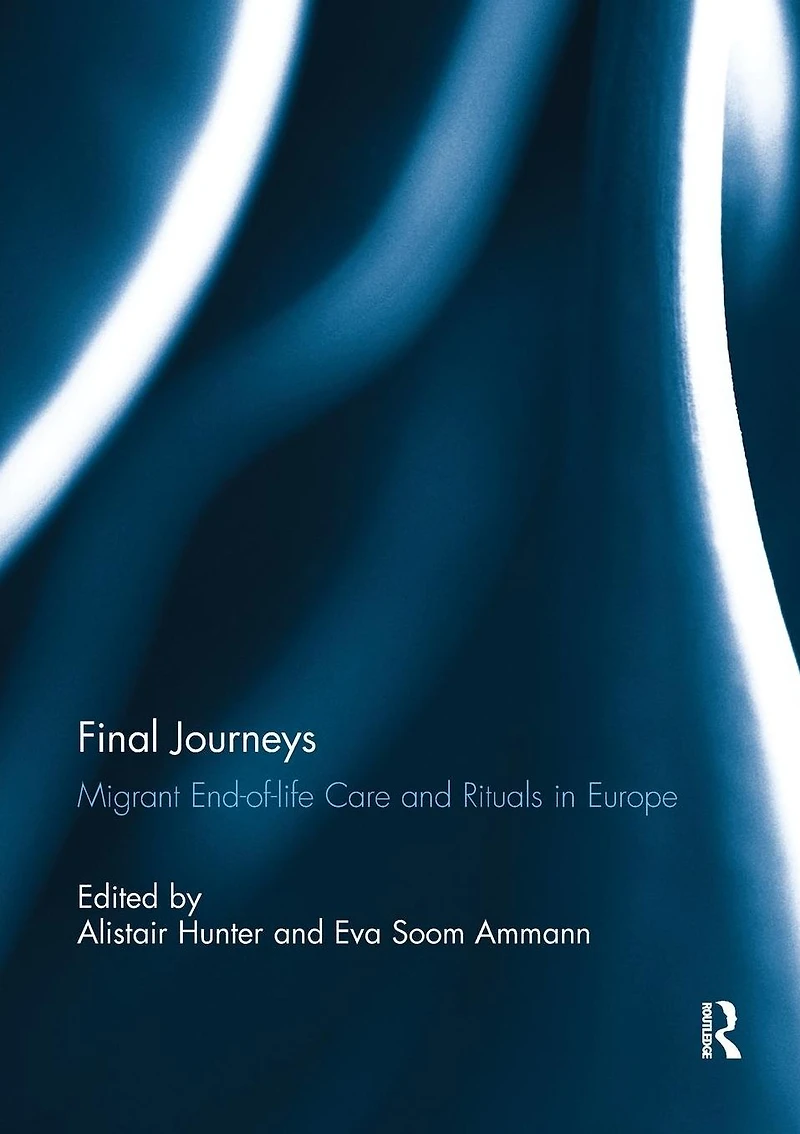 Final Journeys: Migrant End-of-life Care and Rituals Europe