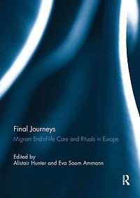 Final Journeys: Migrant End-of-life Care and Rituals Europe