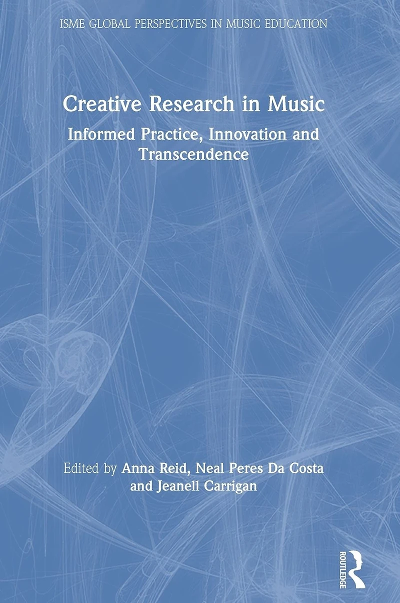Creative Research Music: Informed Practice, Innovation and Transcendence