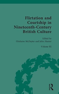Flirtation and Courtship Nineteenth-Century British Culture