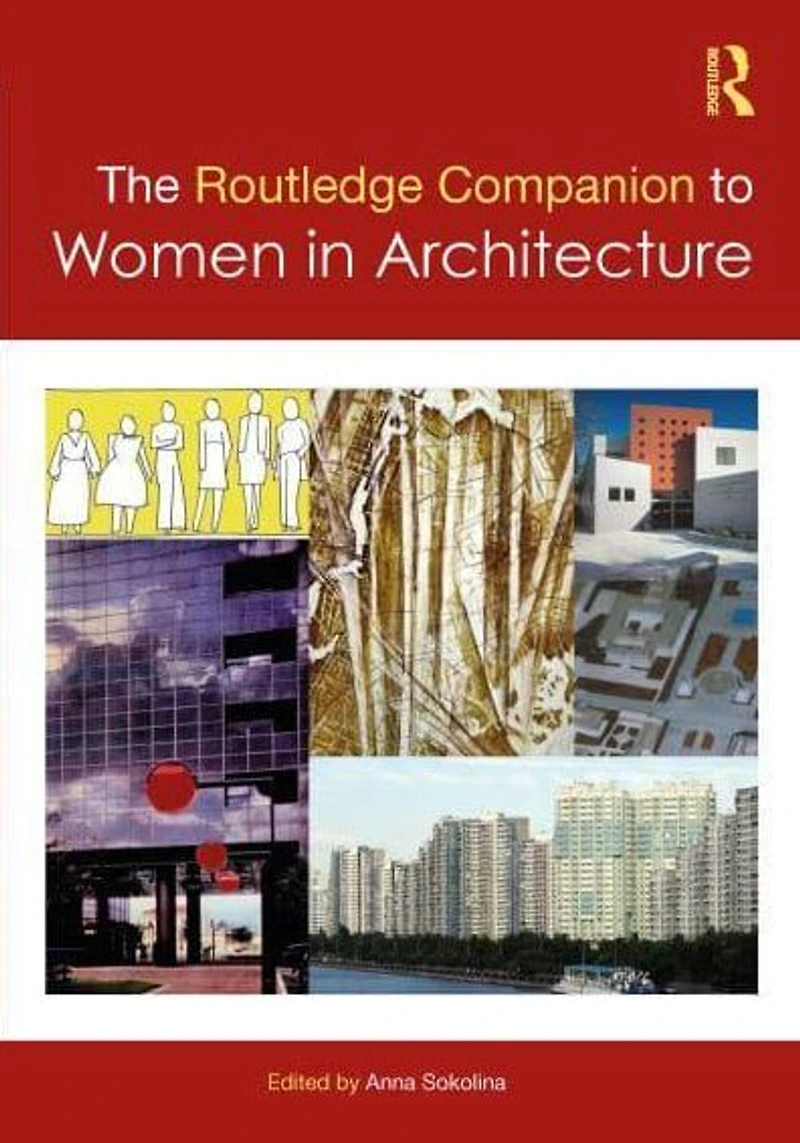 The Routledge Companion to Women Architecture