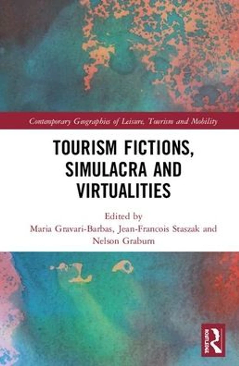 Tourism Fictions, Simulacra and Virtualities