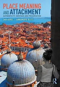 Place Meaning and Attachment: Authenticity, Heritage Preservation