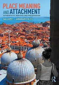 Place Meaning and Attachment: Authenticity, Heritage Preservation