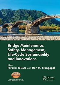 Bridge Maintenance, Safety, Management, Life-Cycle Sustainability and Innovations: Proceedings of the Tenth International Conference on Safety Management (IABMAS 2020), June 28-July 2, 2020, Sapporo, Japan