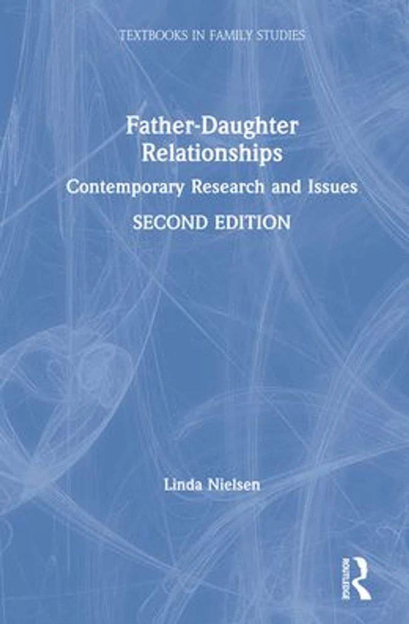 Father-Daughter Relationships: Contemporary Research and Issues