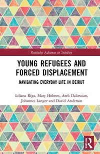 Young Refugees and Forced Displacement: Navigating Everyday Life Beirut