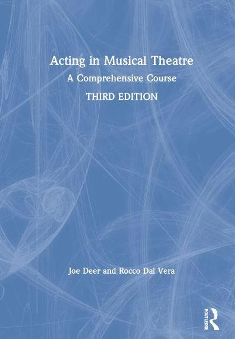 Acting Musical Theatre: A Comprehensive Course
