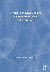 Acting Musical Theatre: A Comprehensive Course