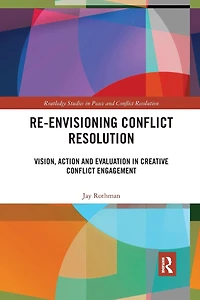 Re-Envisioning Conflict Resolution: Vision, Action and Evaluation Creative Engagement