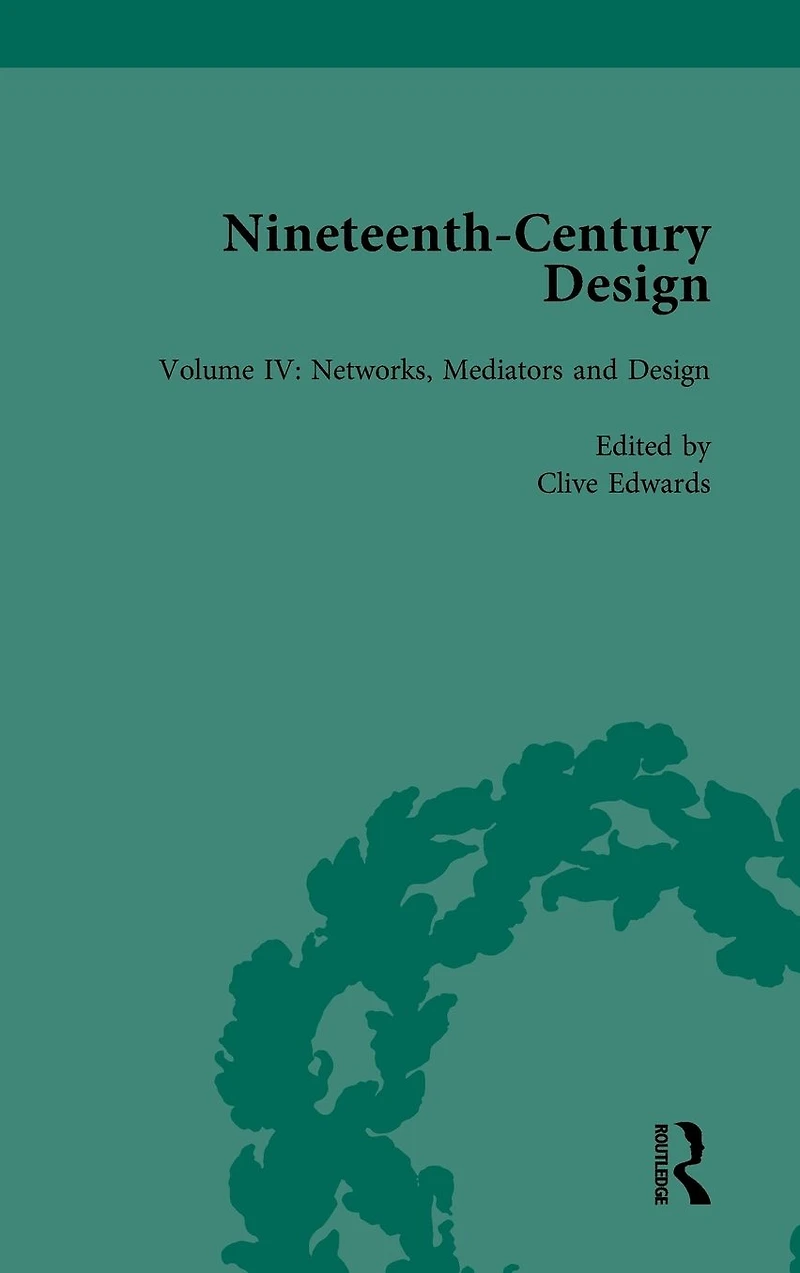 Nineteenth-Century Design: Networks, Mediators and Design