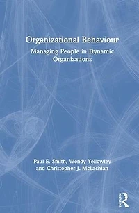 Organizational Behaviour: Managing People Dynamic Organizations