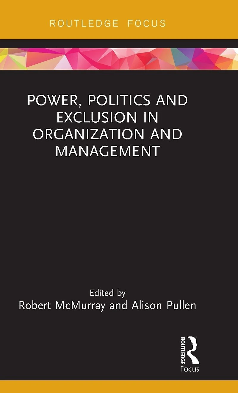 Power, Politics and Exclusion Organization Management