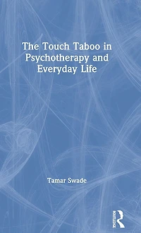 The Touch Taboo Psychotherapy and Everyday Life
