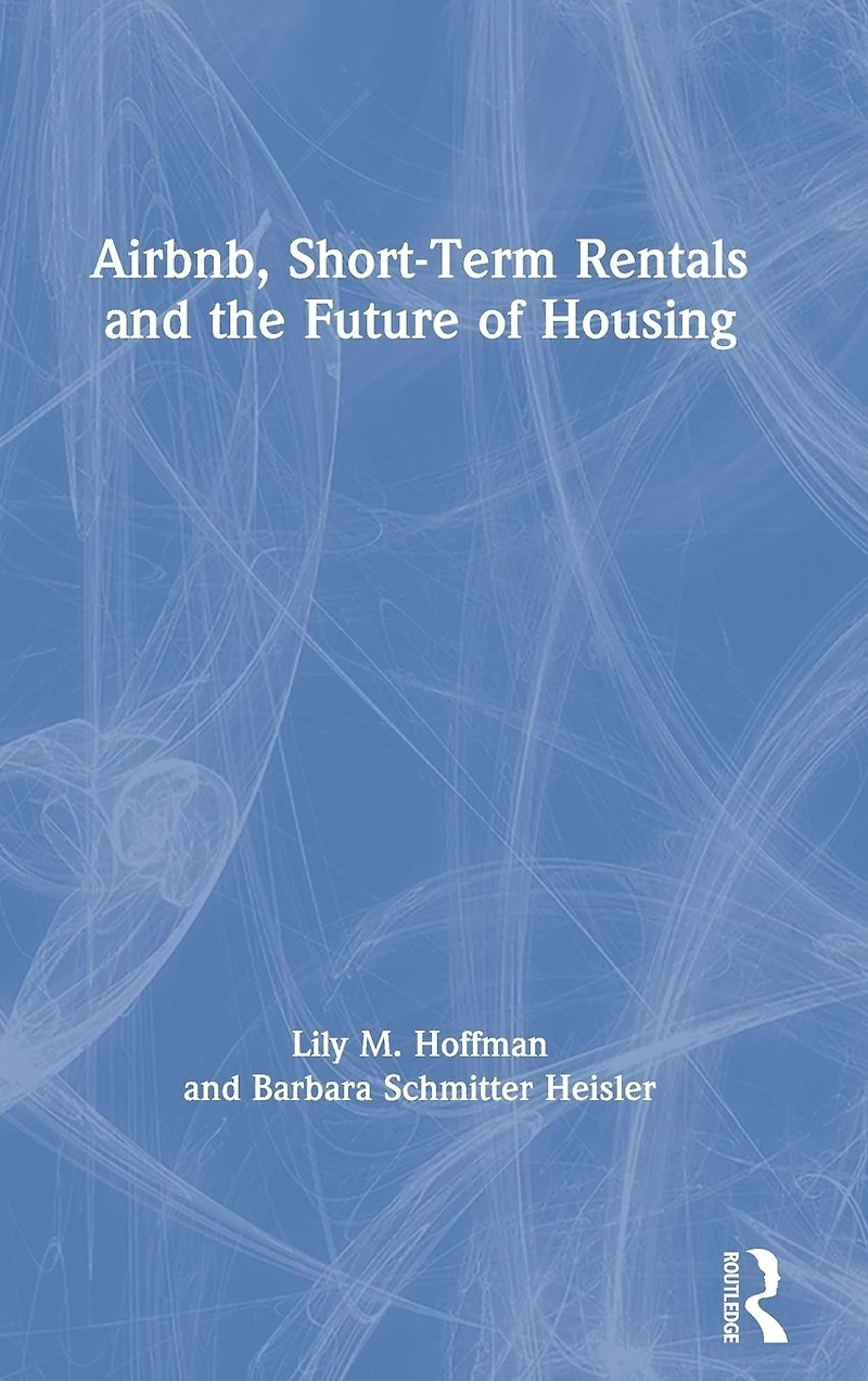 Airbnb, Short-Term Rentals and the Future of Housing