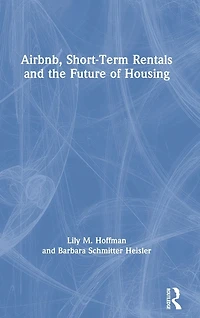 Airbnb, Short-Term Rentals and the Future of Housing