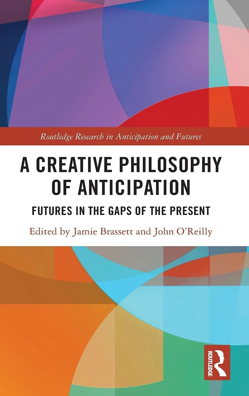 A Creative Philosophy of Anticipation: Futures the Gaps Present