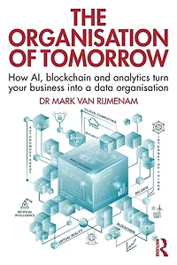 The organisation of Tomorrow: How AI, blockchain and analytics turn your business into a data