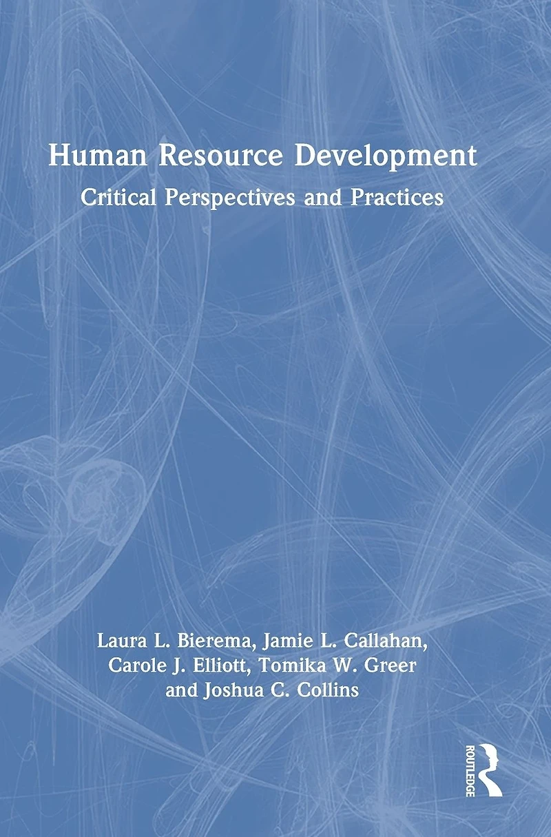 Human Resource Development: Critical Perspectives and Practices