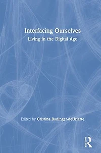 Interfacing Ourselves: Living the Digital Age
