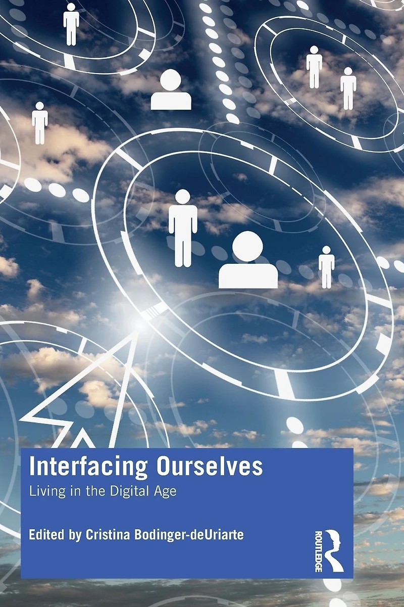 Interfacing Ourselves: Living the Digital Age