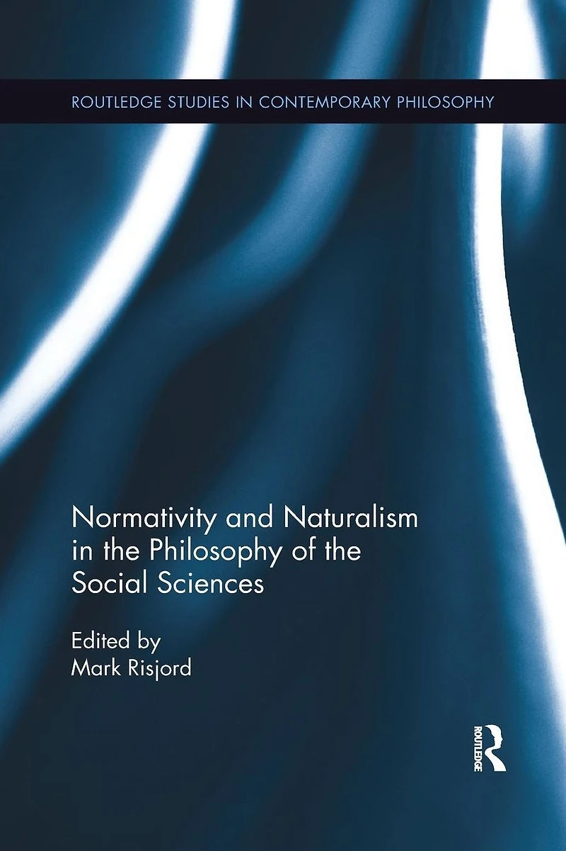 Normativity and Naturalism the Philosophy of Social Sciences