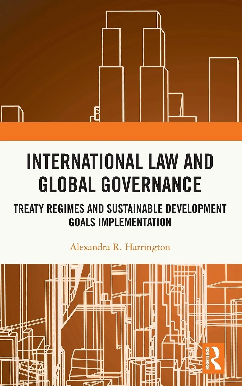 International Law and Global Governance: Treaty Regimes Sustainable Development Goals Implementation