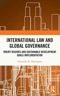 International Law and Global Governance: Treaty Regimes Sustainable Development Goals Implementation