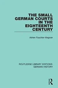 the Small German Courts Eighteenth Century