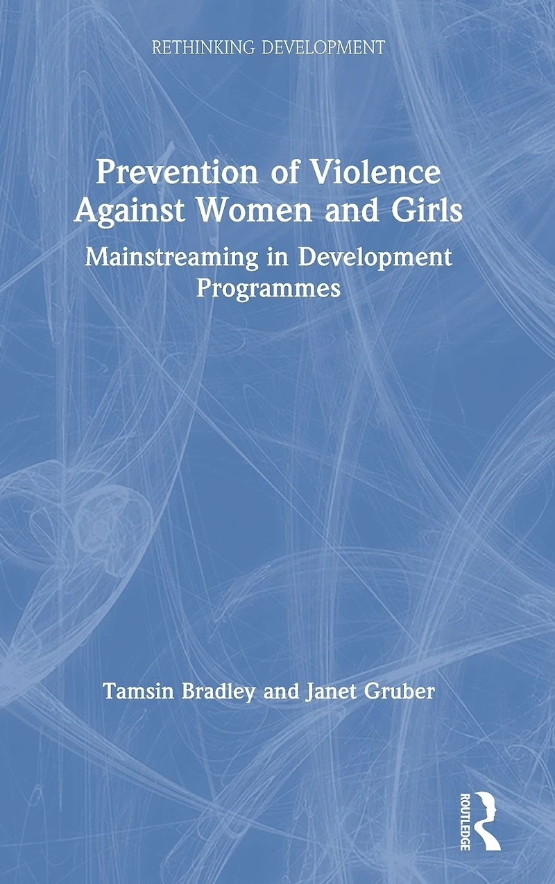 Prevention of Violence Against Women and Girls: Mainstreaming Development Programmes