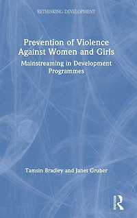 Prevention of Violence Against Women and Girls: Mainstreaming Development Programmes