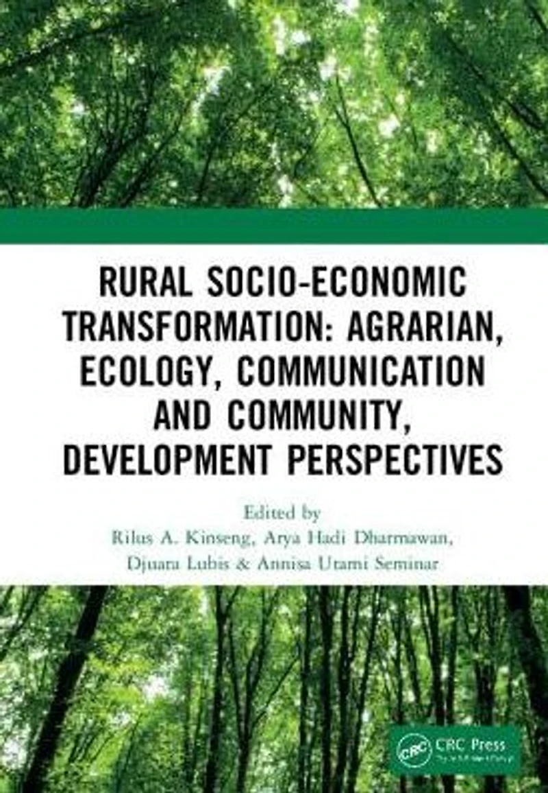 Rural Socio-Economic Transformation: Agrarian, Ecology, Communication and Community, Development Perspectives: Proceedings of the International Confernece on Community P