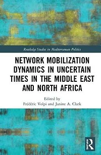 Network Mobilization Dynamics Uncertain Times the Middle East and North Africa