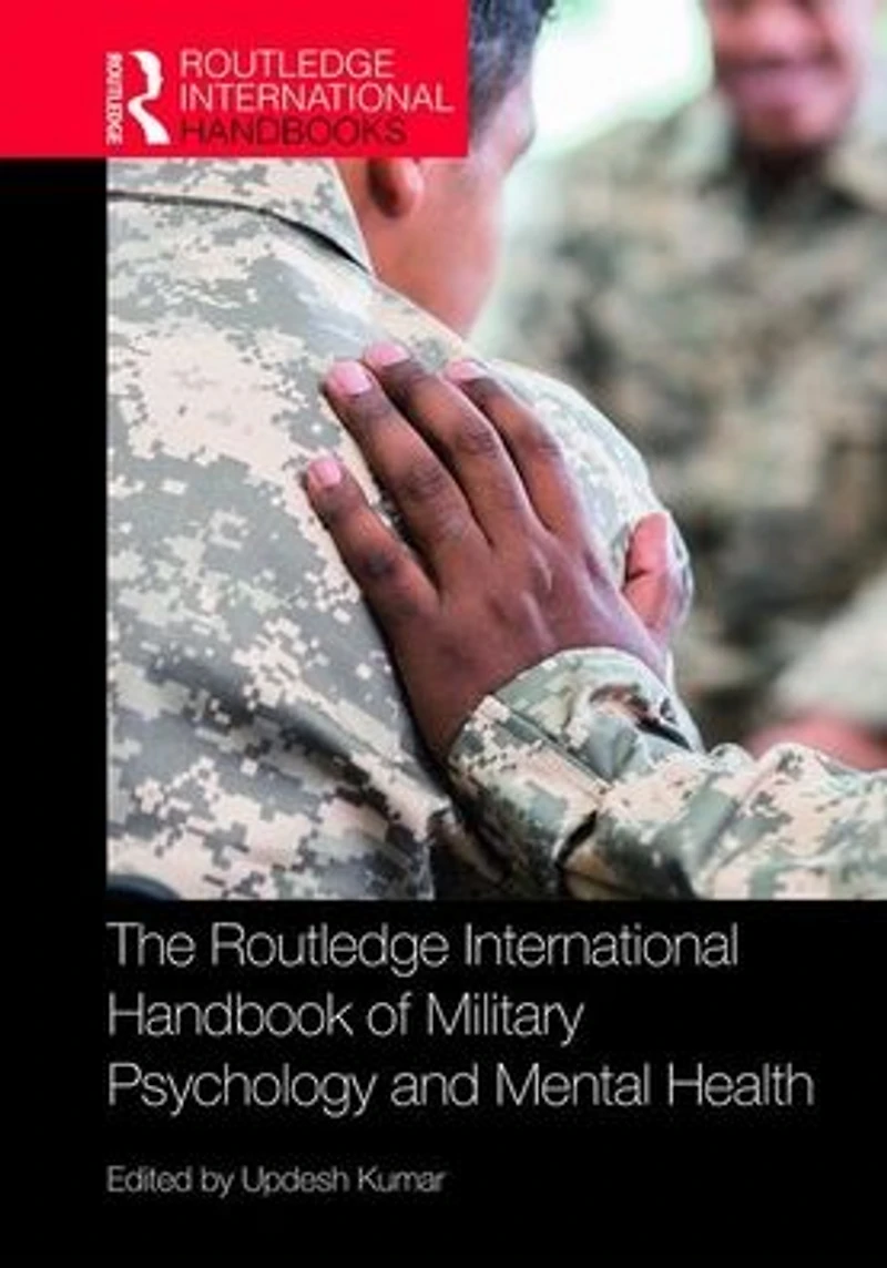 The Routledge International Handbook of Military Psychology and Mental Health