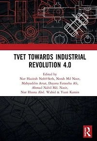 TVET Towards Industrial Revolution 4.0: Proceedings of the Technical and Vocational Education Training International Conference (TVETIC 2018), November 26-27, 2018, Johor Bahru, Malaysia