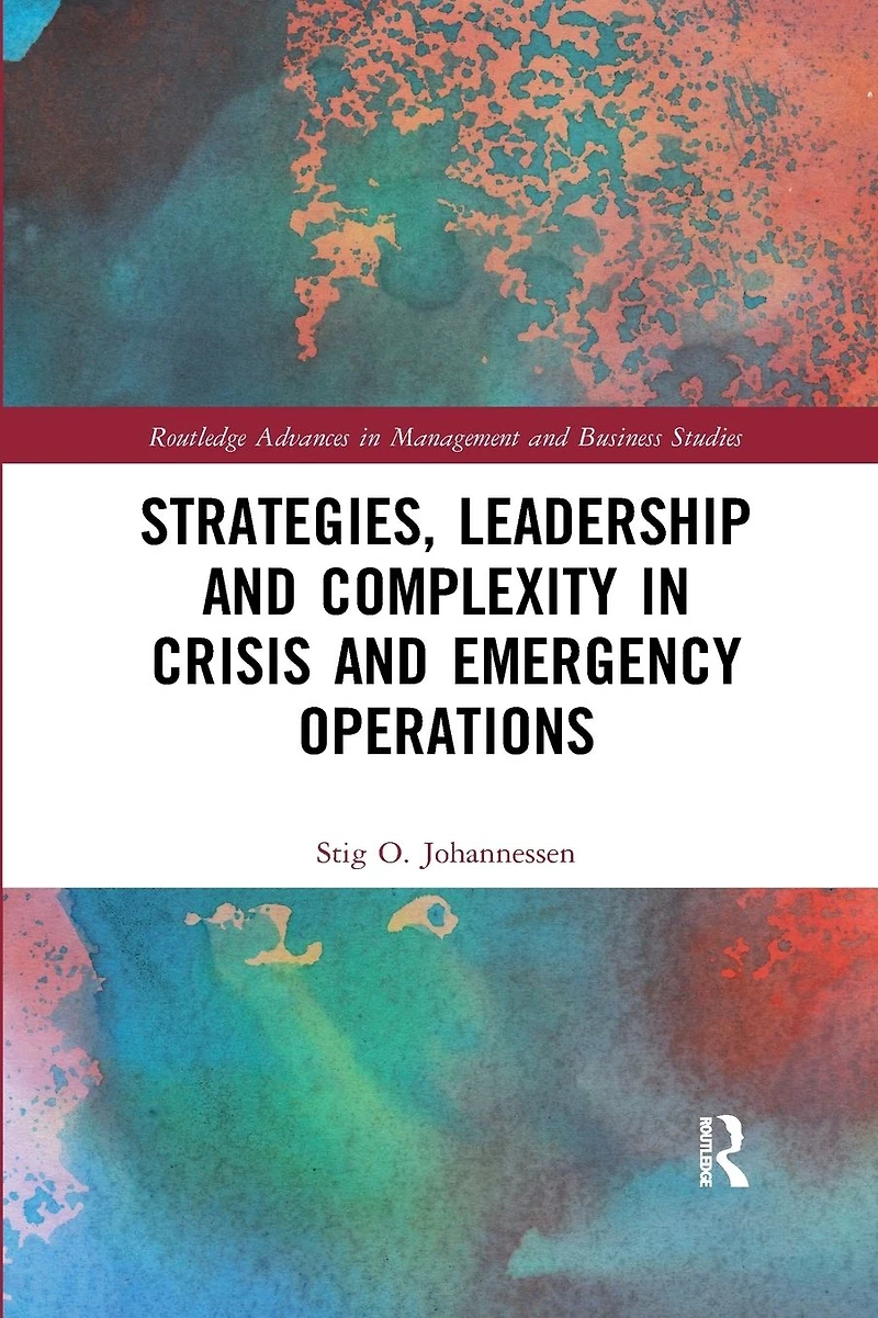 Strategies, Leadership and Complexity Crisis Emergency Operations
