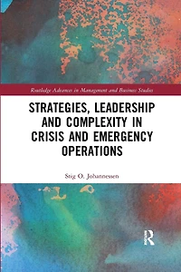 Strategies, Leadership and Complexity Crisis Emergency Operations
