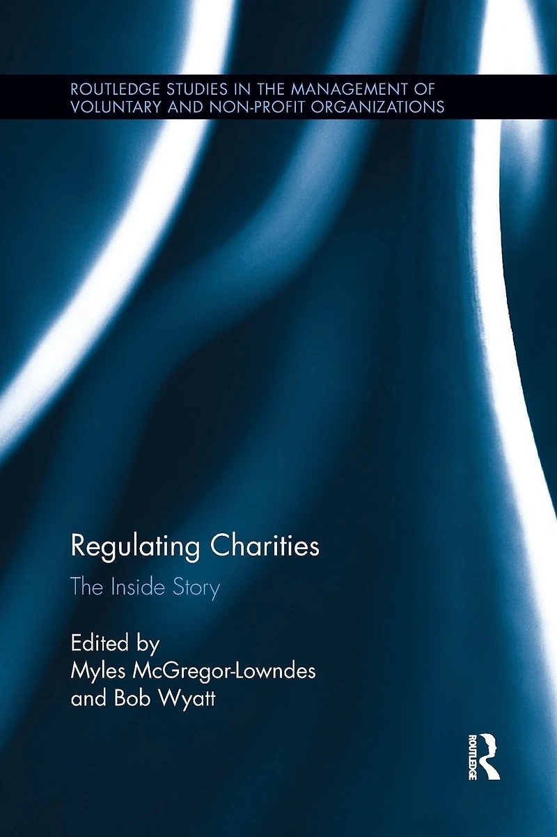 Regulating Charities: The Inside Story