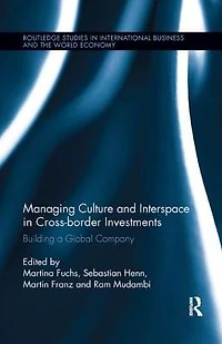Managing Culture and Interspace Cross-border Investments: Building a Global Company