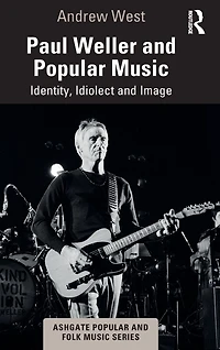 Paul Weller and Popular Music: Identity, Idiolect Image