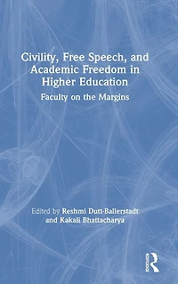 Civility, Free Speech, and Academic Freedom Higher Education: Faculty on the Margins