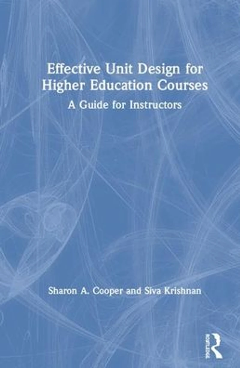 Effective Unit Design for Higher Education Courses: A Guide Instructors