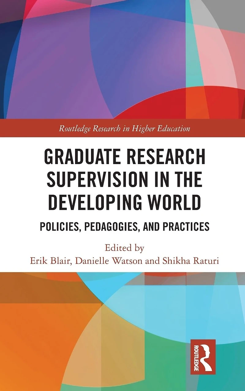 Graduate Research Supervision the Developing World: Policies, Pedagogies, and Practices