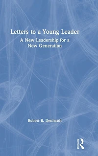 Letters to a Young Leader: New Leadership for Generation
