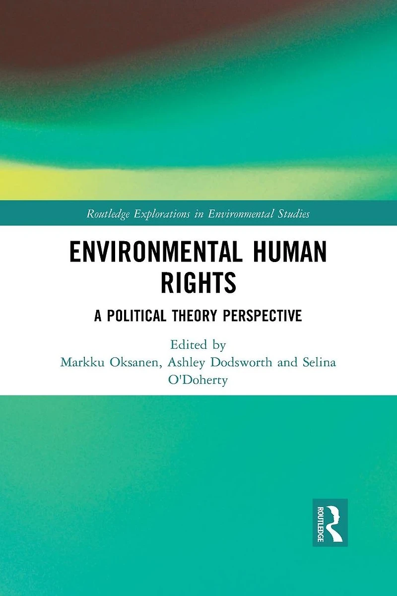 Environmental Human Rights: A Political Theory Perspective