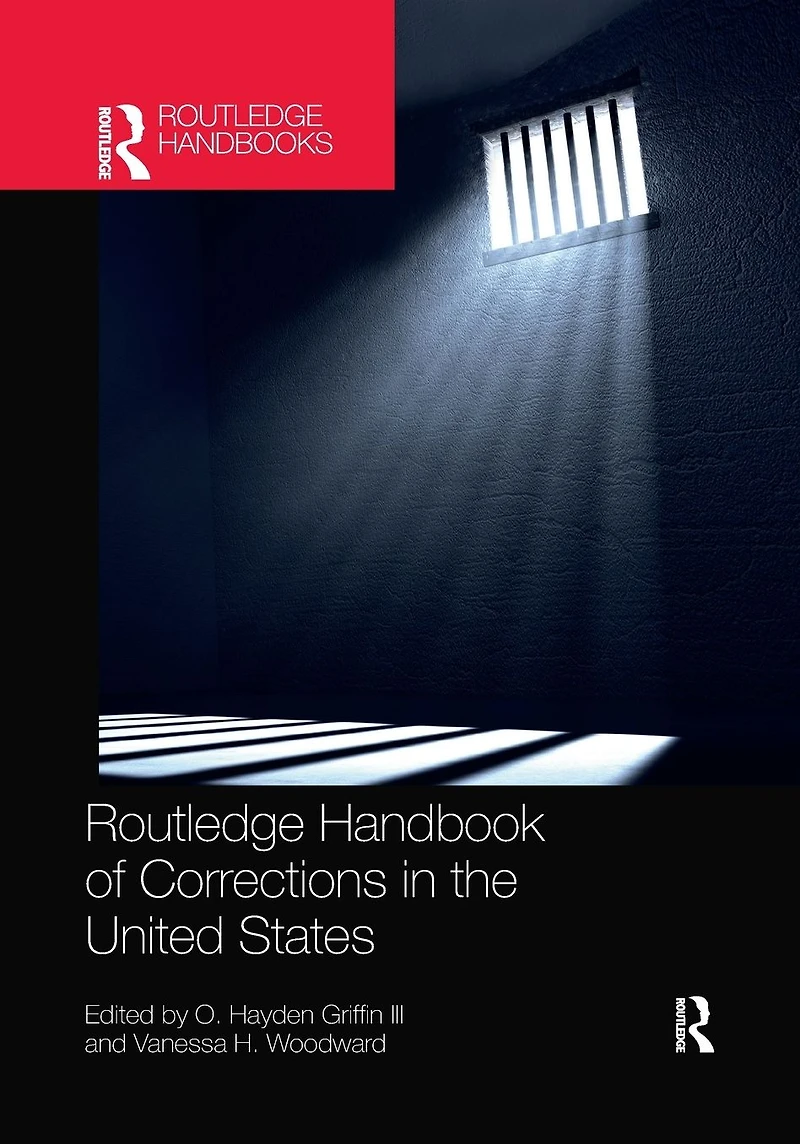 Routledge Handbook of Corrections the United States