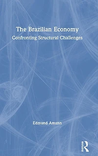 The Brazilian Economy: Confronting Structural Challenges