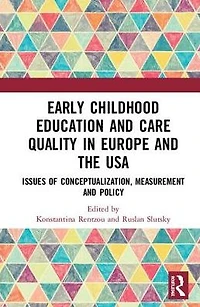 Early Childhood Education and Care Quality Europe the USA: Issues of Conceptualization, Measurement Policy