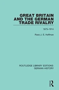 Great Britain and the German Trade Rivalry: 1875-1914