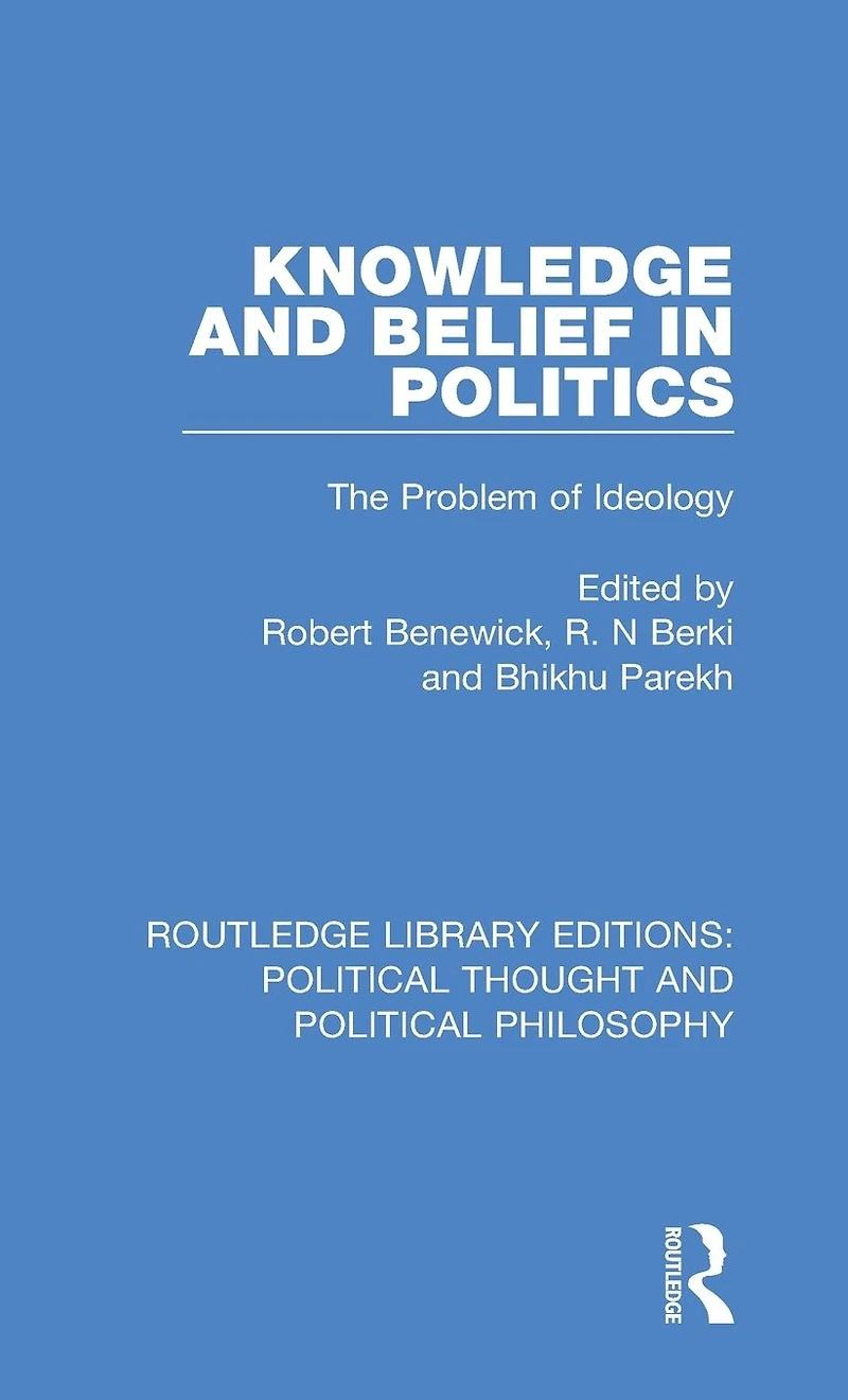 Knowledge and Belief Politics: The Problem of Ideology